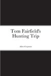 Tom Fairfield's Hunting Trip