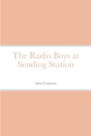 The Radio Boys at Sending Station