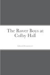 The Rover Boys at Colby Hall