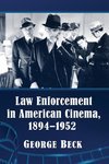 Law Enforcement in American Cinema, 1894-1952