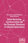 Retail Marketing Communication and the Consumer Behaviour of Selected Generations