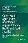 Conservation Agriculture: A Sustainable Approach for Soil Health and Food Security