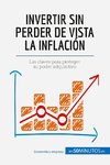 Invertir sin perder de vista la inflación