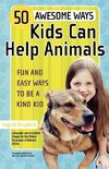 50 Awesome Ways Kids Can Help Animals