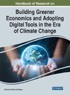 Handbook of Research on Building Greener Economics and Adopting Digital Tools in the Era of Climate Change