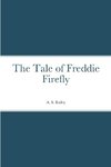 The Tale of Freddie Firefly