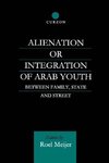 Meijer, R: Alienation or Integration of Arab Youth