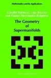 The Geometry of Supermanifolds