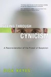 Seeing Through Cynicism