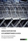 Akkulturation von Asylwerber*innen in Wien. Eine Untersuchung ihres Verhaltens im Umgang mit Lebensmitteln