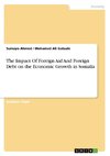 The Impact Of Foreign Aid And Foreign Debt on the Economic Growth in Somalia