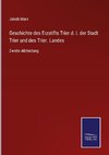 Geschichte des Erzstifts Trier d. i. der Stadt Trier und des Trier. Landes