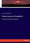 Twelve Lectures To Young Men