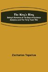 The King's Ring; Being a Romance of the Days of Gustavus Adolphus and the Thirty Years' War