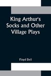 King Arthur's Socks and Other Village Plays