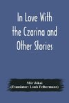 In Love With the Czarina and Other Stories