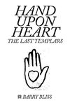 Hand Upon Heart - The Last Templars