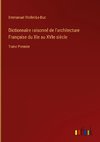 Dictionnaire raisonné de l'architecture Française du XIe au XVIe siècle