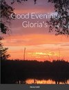 Good Evening, Gloria's