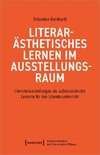 Literarästhetisches Lernen im Ausstellungsraum