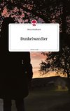 Dunkelwandler. Life is a Story - story.one