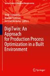 DigiTwin: An Approach for Production Process Optimization in a Built Environment