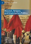 Marxism, Religion, and Emancipatory Politics