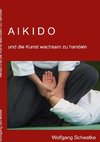 Aikido und die Kunst wachsam zu handeln