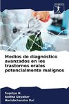 Medios de diagnóstico avanzados en los trastornos orales potencialmente malignos