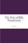 The Tale of Billy Woodchuck