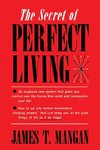 The Secret of Perfect Living