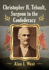 Christopher H. Tebault, Surgeon to the Confederacy