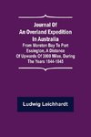 Journal of an Overland Expedition in Australia ; From Moreton Bay to Port Essington, a distance of upwards of 3000 miles, during the years 1844-1845