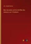 Über das Leben und die Schriften des Johannes von Trittenheim