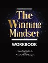 The Winning Mindset Workbook