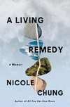 A Living Remedy: A Memoir