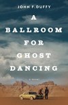 A Ballroom for Ghost Dancing