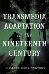 Transmedia Adaptation in the Nineteenth Century