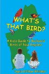 What's That Bird? - A Kid's Guide to Backyard Birds of New England