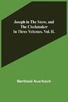 Joseph in the Snow, and The Clockmaker. In Three Volumes. Vol. II.