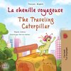 The Traveling Caterpillar (French English Bilingual Book for Kids)