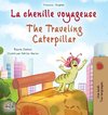 The Traveling Caterpillar (French English Bilingual Book for Kids)