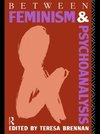 Brennan, T: Between Feminism and Psychoanalysis