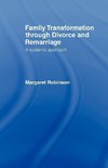 Robinson, M: Family Transformation Through Divorce and Remar