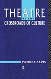 Pavis, P: Theatre at the Crossroads of Culture