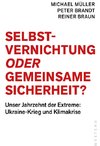 Selbstvernichtung oder Gemeinsame Sicherheit