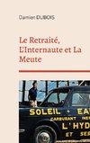 Le Retraité, L'Internaute et La Meute