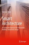 Smart Architecture ¿ A Sustainable Approach for Transparent Building Components Design