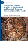 Church-State Relations in Africa in the Nineteenth and Twentieth Centuries