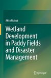 Wetland Development in Paddy Fields and Disaster Management